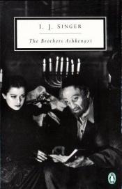 book cover of The Brothers Ashkenazi by Исроэл-Иешуа Зингер