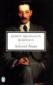 book cover of Edwin Arlington Robinson: Selected Poems by Edward Arlington Robinson