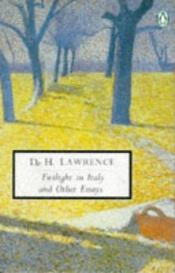 book cover of Twilight in Italy and other essays by David Herbert Lawrence