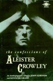 book cover of The Confessions of Aleister Crowley by אליסטר קראולי