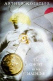 book cover of The Ghost in the Machine by आर्थर केस्लर