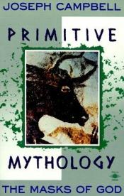 book cover of Masks Of God 01 Primitive Mythology by Joseph Campbell
