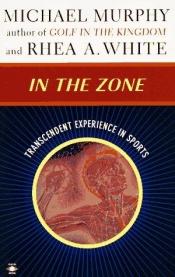 book cover of In the Zone: Transcendent Experience in Sports (Arkana) by Michael Murphy