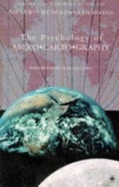 book cover of The Psychology of Astro*Carto*Graphy (Contemporary Astrology) by Jim Lewis