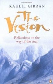book cover of The Vision: Reflections on the Way of the Soul (Arkana) by Chalíl Džibrán