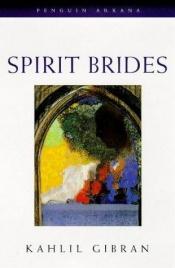 book cover of Spirit Brides (Arkana S.) by Halil Džubran