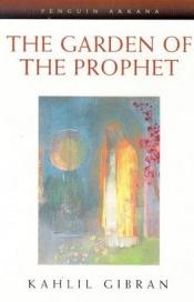 book cover of The Garden of the Prophet by Джебран Халиль Джебран