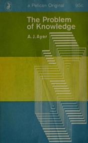 book cover of The problem of knowledge by Alfred J. Ayer