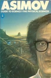 book cover of Asimov's guide to science. Vol.1, The physical sciences by Айзек Азимов