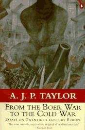 book cover of From the Boer War to the Cold War by A.J.P. Taylor