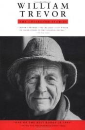 book cover of William Trevor : The Collected Stories by Γουίλιαμ Τρέβορ