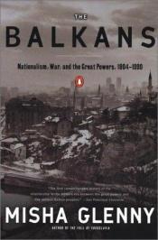 book cover of De Balkan, 1804-1999 : nationalisme, oorlog en de grote mogendheden by Misha Glenny
