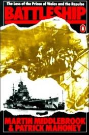 book cover of Battleship: The Loss of the Prince of Wales and the Repulse by Martin Middlebrook