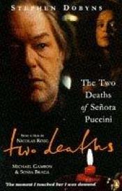 book cover of The Two Deaths of Senora Puccini by Stephen Dobyns