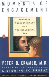 book cover of Moments of Engagement: Intimate Psychotherapy in a Technological Age by Peter D. Kramer