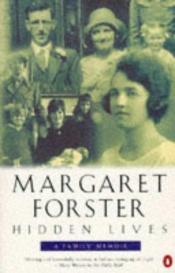 book cover of Hidden Lives A Family Memoir by Margaret Forster