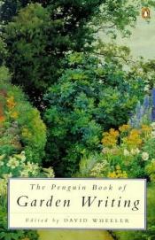 book cover of The Penguin book of garden writing by David Wheeler