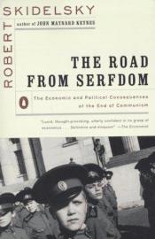 book cover of The Road from Serfdom: The Economic and Political Consequences of the End of Communism by Robert Skidelsky