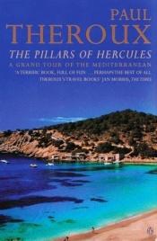 book cover of Las columnas de Hércules : un viaje en torno al Mediterráneo by Paul Theroux