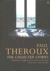 book cover of Collected Stories, the by Paul Theroux