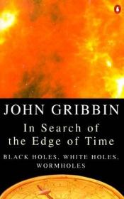 book cover of In search of the edge of time by John Gribbin