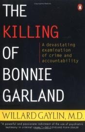 book cover of The Killing of Bonnie Garland: A Question of Justice by Willard Gaylin