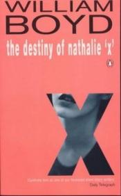 book cover of The Destiny of Nathalie 'X' by Γουίλιαμ Μπόιντ