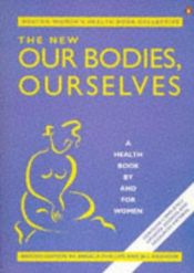 book cover of New Our Bodies, Ourselves: A Book by and for Women by The Boston Women's Health Book Collective