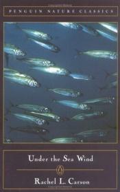 book cover of Under the Sea Wind (Penguin Nature Classics) by Rachel Carson