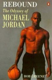 book cover of Rebound: The Odyssey of Michael Jordan by Bob Greene