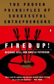 book cover of Fired Up!: The Proven Principles of Successful Entrepreneurs by Michael Gates Gill
