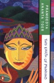 book cover of This Earth of Mankind (Buru Quartet, Book 1) by 普拉姆迪亚·阿南达·杜尔
