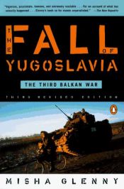 book cover of The fall of Yugoslavia by Misha Glenny