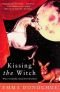 Kissing the Witch: Old Tales in New Skins