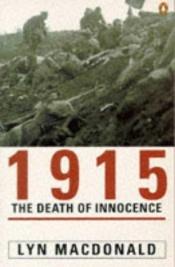 book cover of 1915, The Death Of Innocence by Lyn Macdonald