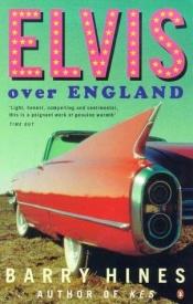 book cover of Elvis Over England by Barry Hines