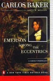 book cover of Emerson among the Eccentrics by Carlos Baker