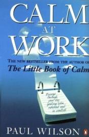 book cover of Calm at Work... by Ф. Пол Уилсън