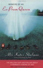 book cover of Memoirs of an ex-prom queen by Alix Kates Shulman