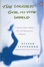 book cover of The Luckiest Girl in the World by Steven Levenkron