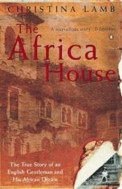 book cover of The Africa House by Christina Lamb