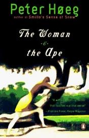 book cover of The Woman and the Ape by Peter Hoeg