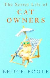 book cover of The secret life of cat owners by Bruce Fogle