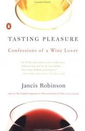 book cover of Tasting Pleasure: Confessions by Jancis Robinson