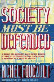 book cover of "Society Must Be Defended" : Lectures at the College de France, 1975-1976 by Michel Foucault