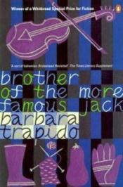 book cover of Brother Of The More Famous Jack by Barbara Trapido