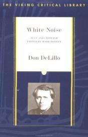 book cover of White Noise: Text and Criticism (Viking Critical Library) by Don DeLillo