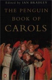 book cover of The Penguin Book of Carols by Ian Bradley