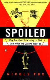 book cover of Spoiled : the dangerous truth about a food chain gone haywire by Nicols Fox