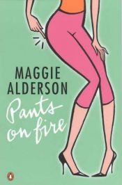 book cover of Pants on fire by Maggie Alderson
